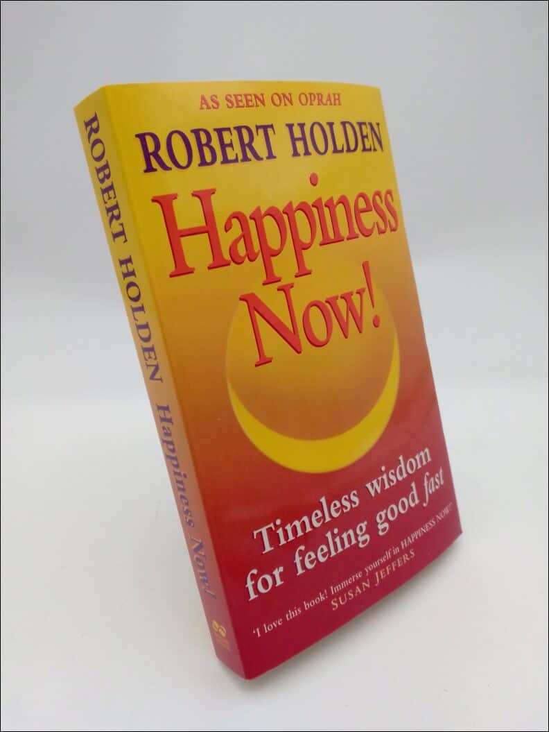 Holden, Robert | Happiness now! : Timeless wisdom for feeling good fast!