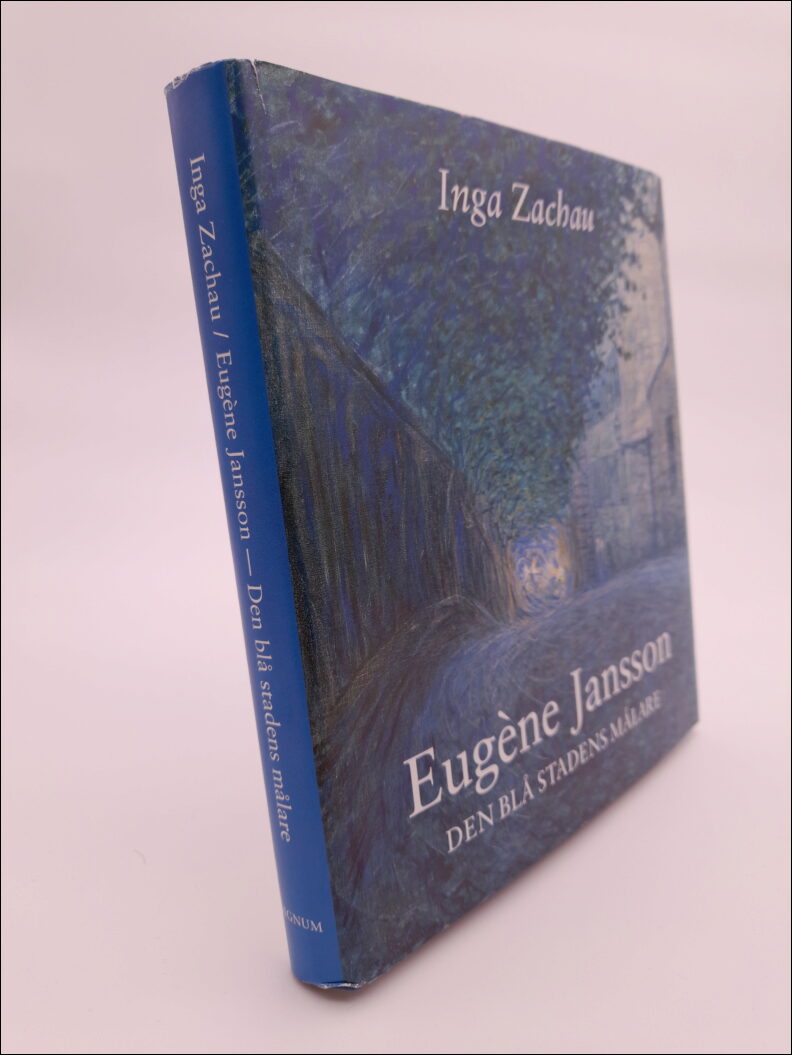 Zachau, Inga | Eugène Jansson : Den blå stadens målare