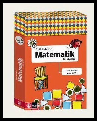 Ahnstedt, Marie| Kraft, Anna | Aktivitetskort i förskolan Matematik