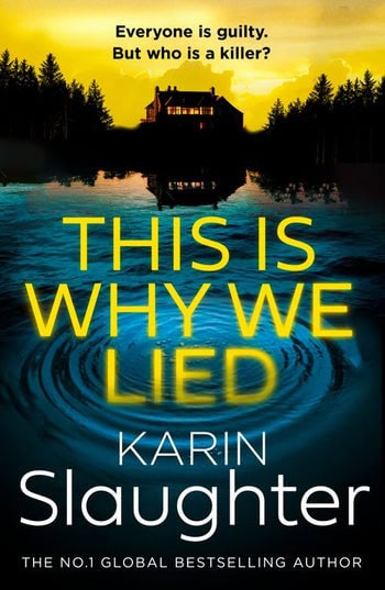 Slaughter, Karin | This is Why We Lied