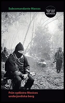 Marcos, Subcomandante | Från sydöstra Mexicos underjordiska berg