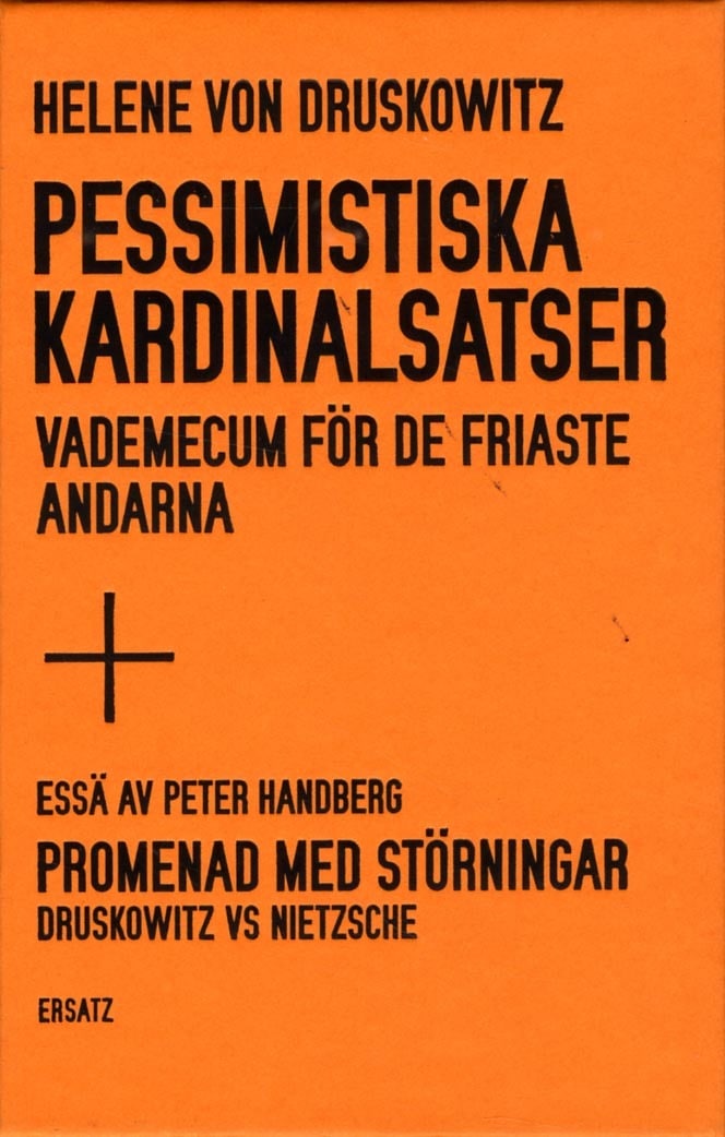 Druskowitz, Helene von | Handberg, Peter | Pessimistiska kardinalsatser : Vademecum för de friaste andarna | Promenad me...