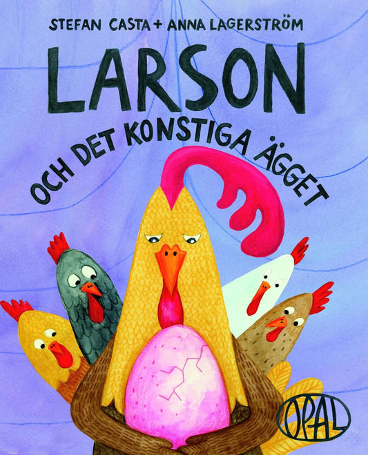Casta, Stefan | Lagerström, Anna | Larson och det konstiga ägget