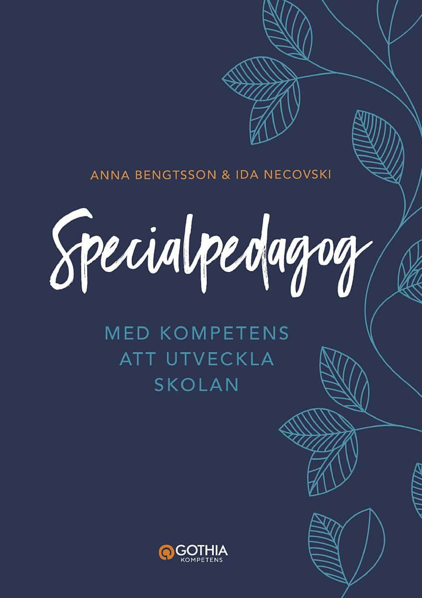 Bengtsson, Anna | Necovski, Ida | Specialpedagog : Med kompetens att utveckla skolan