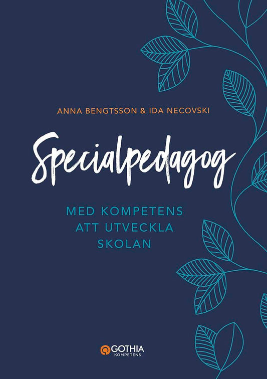 Bengtsson, Anna | Necovski, Ida | Specialpedagog : Med kompetens att utveckla skolan