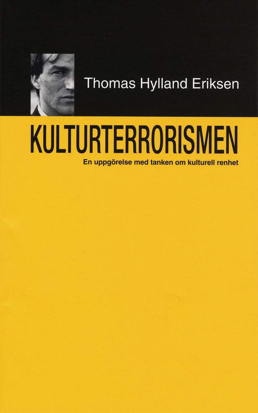 Eriksen, Thomas Hylland | Kulturterrorismen : En uppgörelse med tanken om kulturell renhet