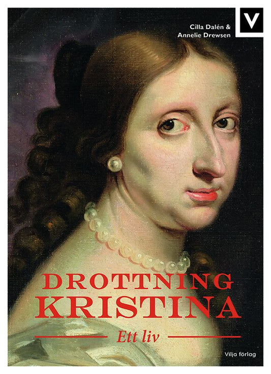 Dalén, Cilla | Drewsen, Annelie | Drottning Kristina : Ett liv