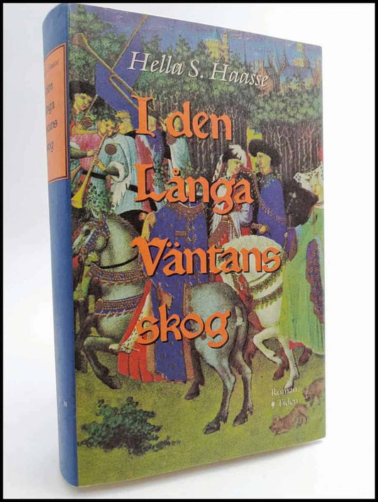 Haasse, Hella S. | I den långa väntans skog : En roman om Karl av Orléans