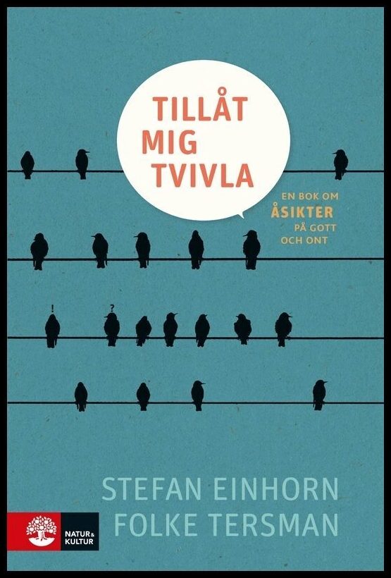 Einhorn, Stefan | Tersman, Folke | Tillåt mig tvivla : En bok om åsikter på gott och ont