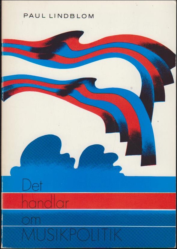 Lindblom, Paul | Det handlar om musikpolitik