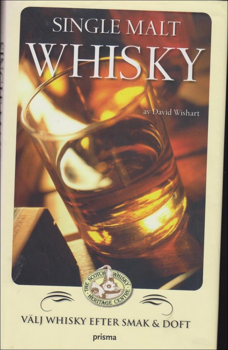 Wishart, David | Single malt whisky : Välj whisky efter smak och doft