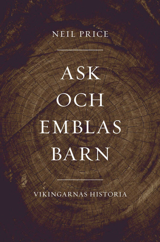 Price, Neil | Ask och Emblas barn. Vikingarnas historia