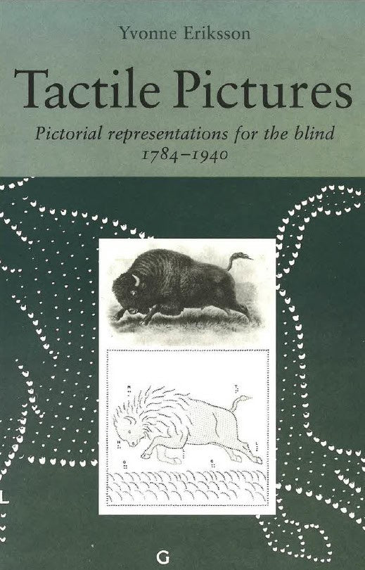 Eriksson, Yvonne | Tactile pictures : Pictorial representations for the blind 1784-1940