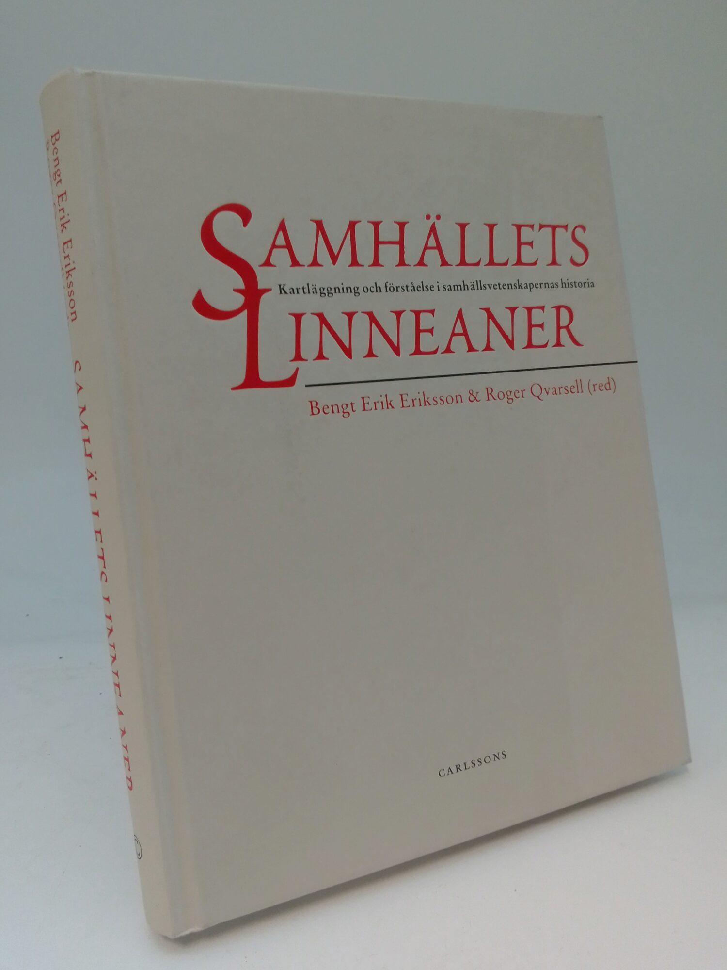 Eriksson, Bengt Erik | Qvarsell, Roger [red.] | Samhällets Linneaner : Kartläggning och förståelse i samhällsvetenskaper...