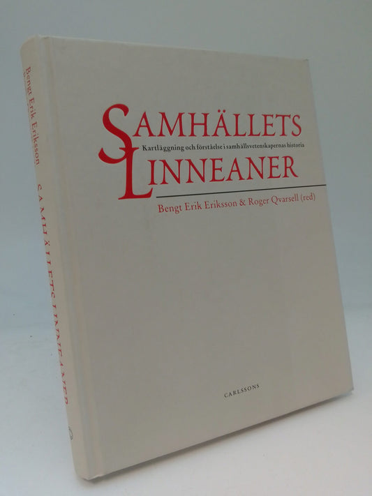 Eriksson, Bengt Erik | Qvarsell, Roger [red.] | Samhällets Linneaner : Kartläggning och förståelse i samhällsvetenskaper...