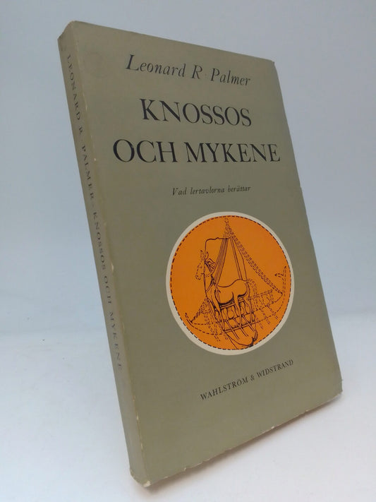 Palmer, Leonard R. | Knossos och Mykene : Vad lertavlorna berättar