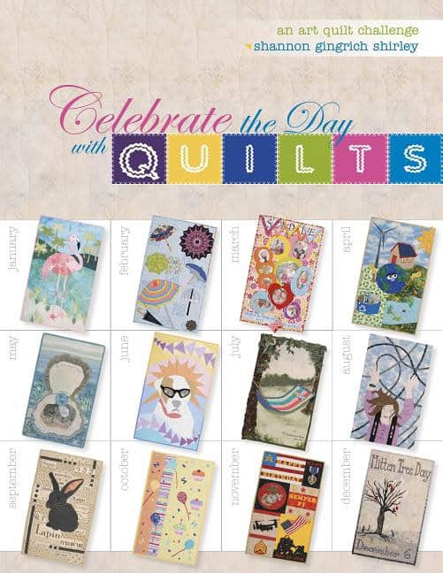 Shannon Shirley | Celebrate The Day With Quilts : An Art Quilt Challenge