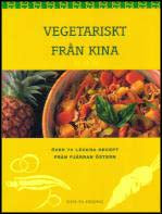 Hsiung, Deh-Ta | Vegetariskt från Kina : Över 70 läckra recept från Fjärran Östern