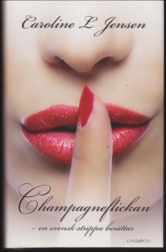 Jensen, Caroline L | Champagneflickan : En svensk strippa berättar