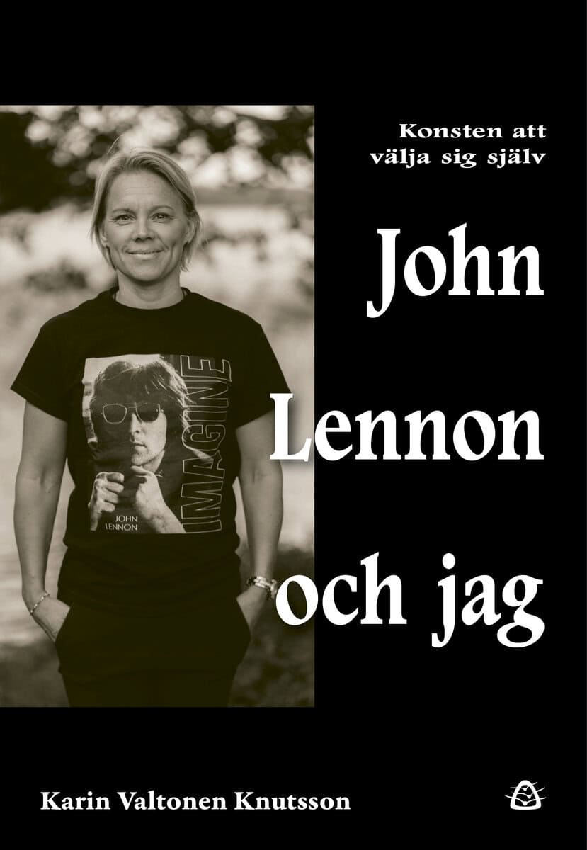 Valtonen Knutsson, Karin | John Lennon och jag – Konsten att välja sig själv