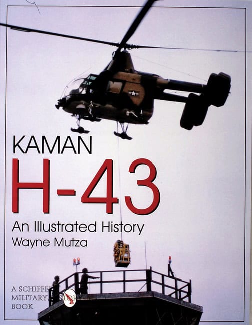 Mutza, Wayne | Kaman h-43 : An illustrated history