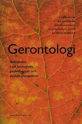 Dehlin, Ove | Hagberg m fl, Bo | Gerontologi : Åldrandet i ett biologiskt, psykologiskt och socia