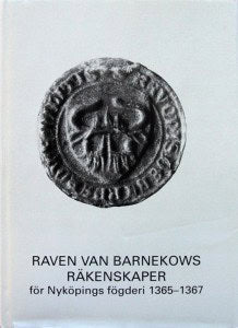 Fritz, Birgitta | Odelman, Eva | Raven van Barnekows räkenskaper för Nyköpings fögderi 1365-1367