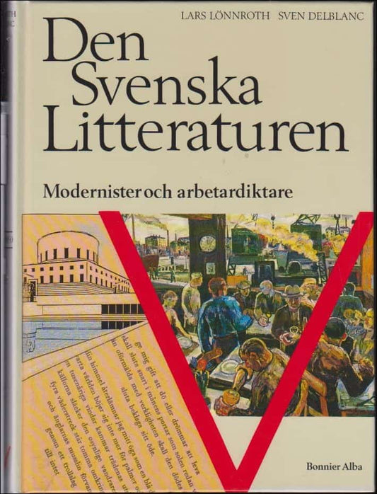 Lönnroth, Lars & Delblanc, Sven | Den Svenska Litteraturen : Modernister oh arbetardiktare