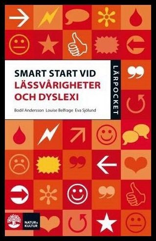 Andersson, Bodil | Belfrage, Louise | Sjölund, Eva | Smart start vid lässvårigheter och dyslexi