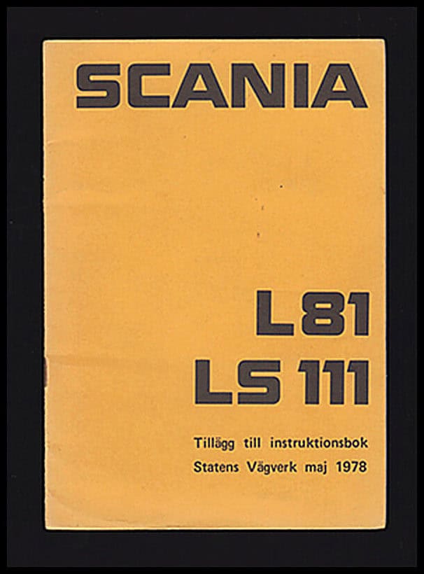 Scania : Tillägg till instruktionsbok Scania L81 Statens Vägverk LS 111 Statens Vägverk [Scania-Vabis]