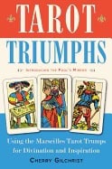 Gilchrist, Cherry | Tarot triumphs : Using the marseilles tarot trumps for divination and inspi