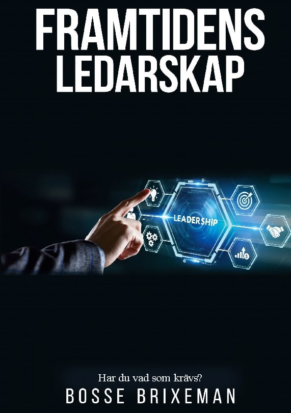 Framtidens Ledarskap : Har du vad som krävs?
