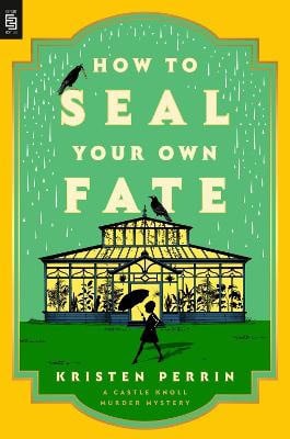 Perrin, Kristen | How to Seal Your Own Fate