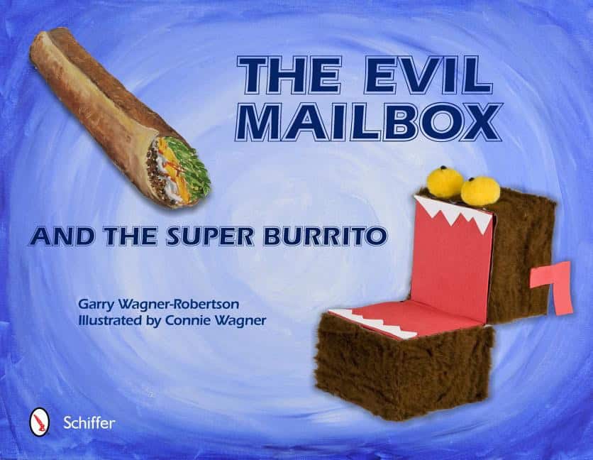 Garry Wagner-Robertson | The Evil Mailbox And The Super Burrito