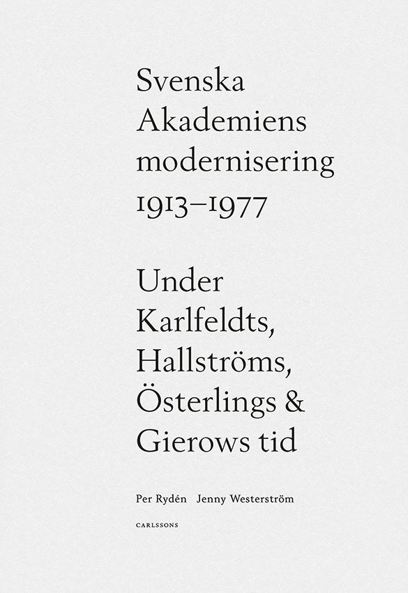 Rydén, Per | Westerström, Jenny | Svenska Akademiens modernisering 1913-1977