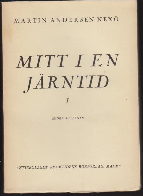 Nexø, Martin Andersen | Mitt i en järntid : I-II