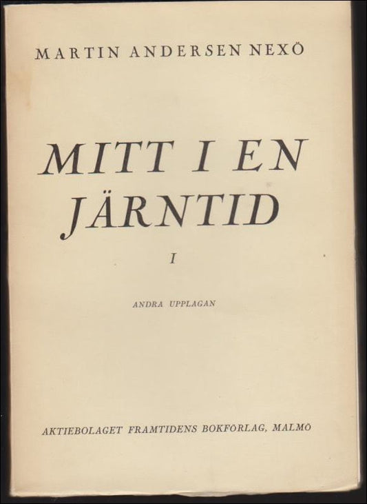 Nexø, Martin Andersen | Mitt i en järntid : I-II