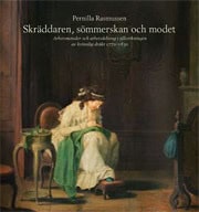 Rasmussen, Pernilla | Skräddaren, sömmerskan och modet : Arbetsmetoder och arbetsdelning i tillverkningen av kvinnlig dr...