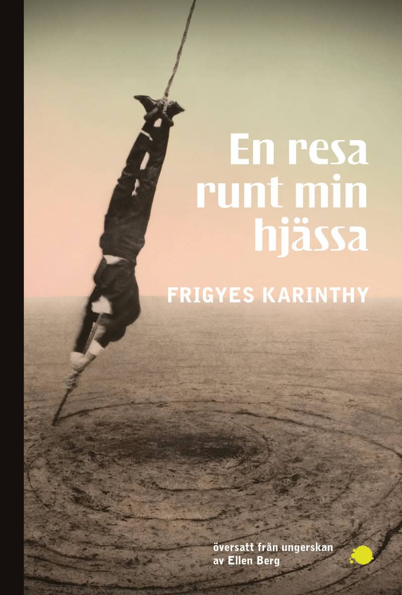 Karinthy, Frigyes | En resa runt min hjässa