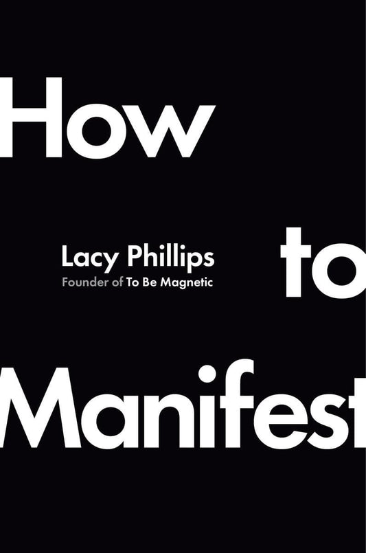Phillips, Lacy | How to Manifest