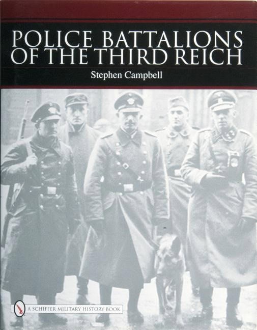 Stephen Campbell | Police Battalions Of The Third Reich