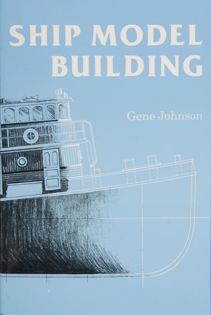 Gene Johnson | Ship Model Building