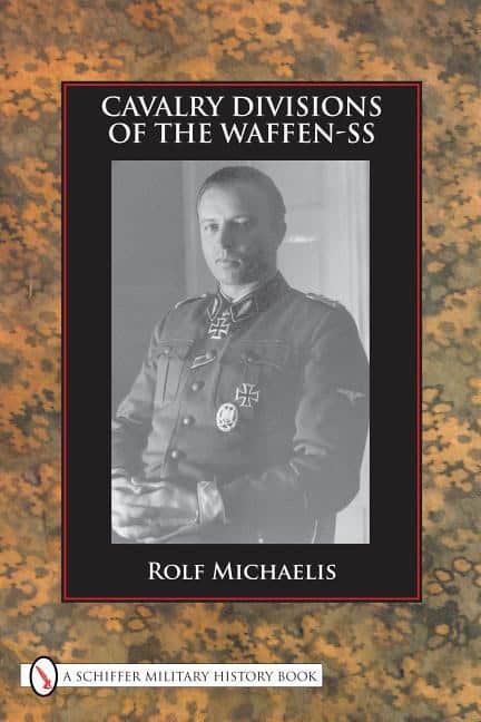 Rolf Michaelis | Cavalry Divisions Of The Waffen-Ss