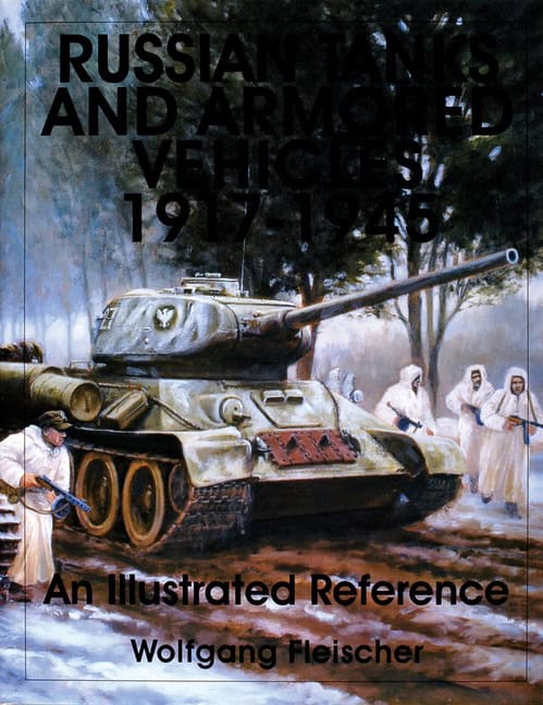 Fleischer, Wolfgang | Russian tanks and armored vehicles 1917-1945 : An illustrated reference