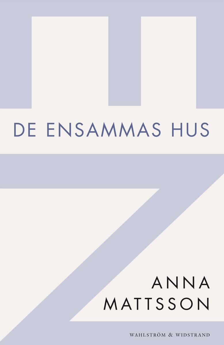 Mattsson, Anna | De ensammas hus