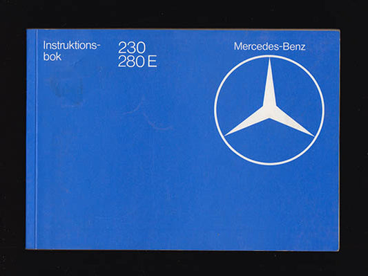 Mercedes-Benz : Instruktionsbok 230 280E [Mercedes-Benz]