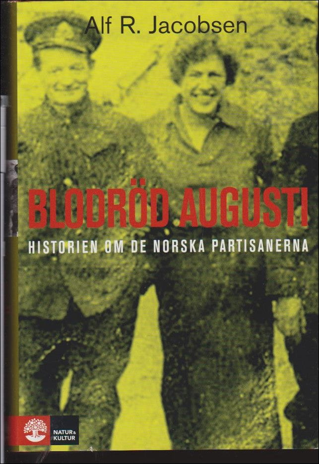 Jacobsen, Alf R. | Blodröd augusti : Historien om de norska partisanerna