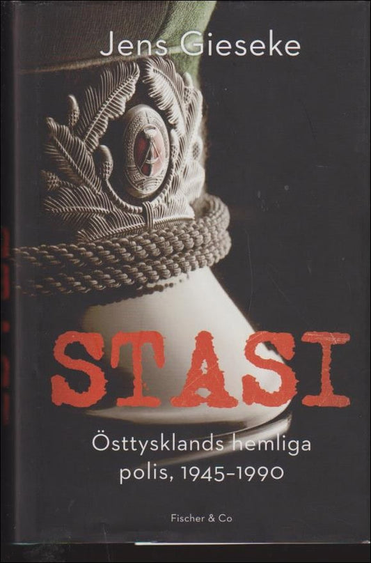 Gieseke, Jens | Stasi : Östtysklands hemliga polis, 1945-1990