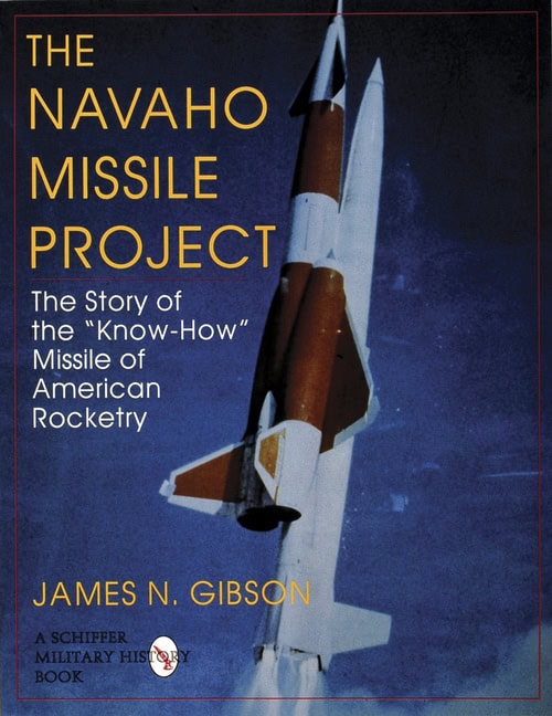 James N. Gibson | The Navaho Missile Project