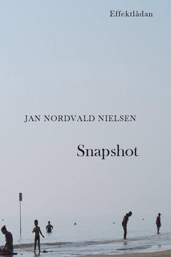 Nielsen, Jan Nordvald | Snapshot : Trettiosex dikter och en novell